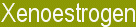 xenoesstrogens cause Uterine Fibroid Tumor ( Myoma )